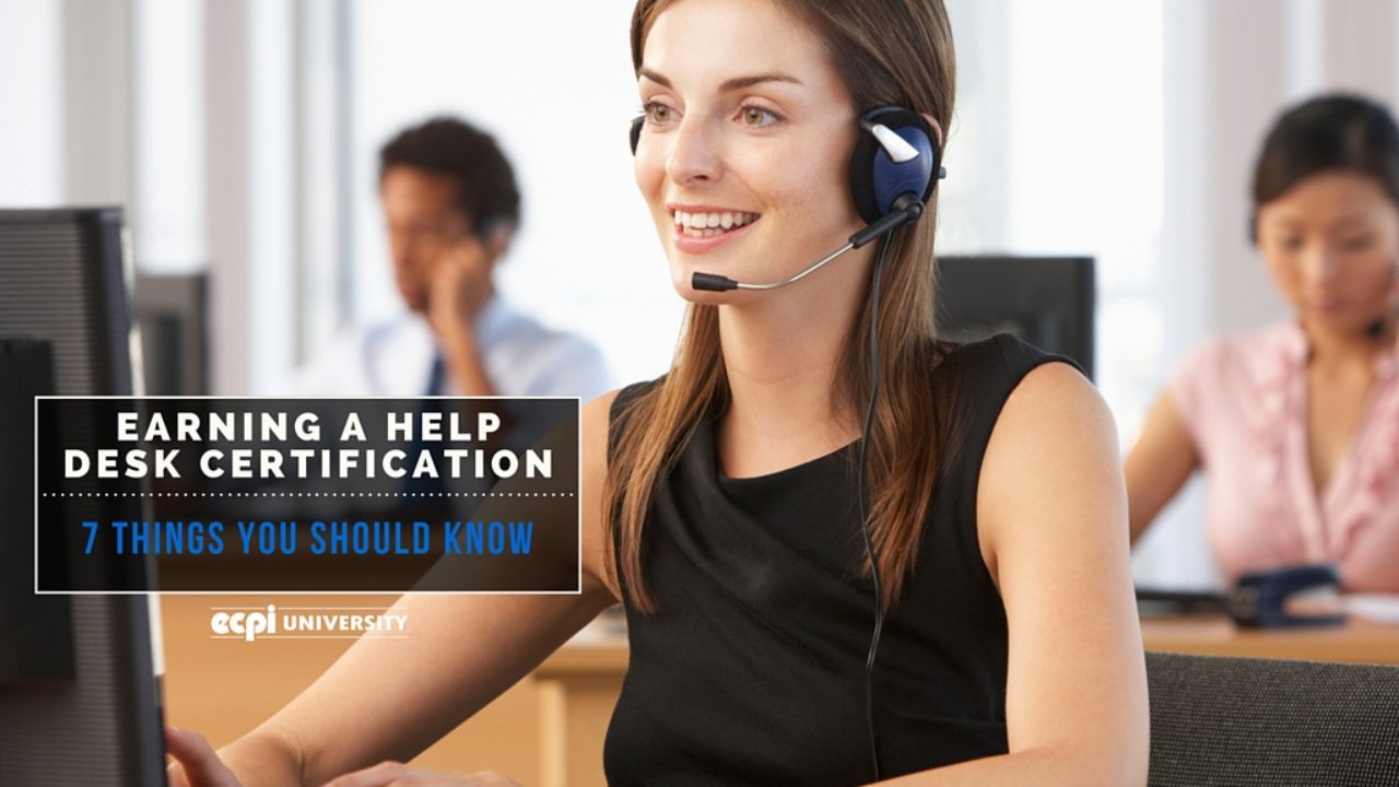 7 Things You Should Know About Earning A Help Desk Certification